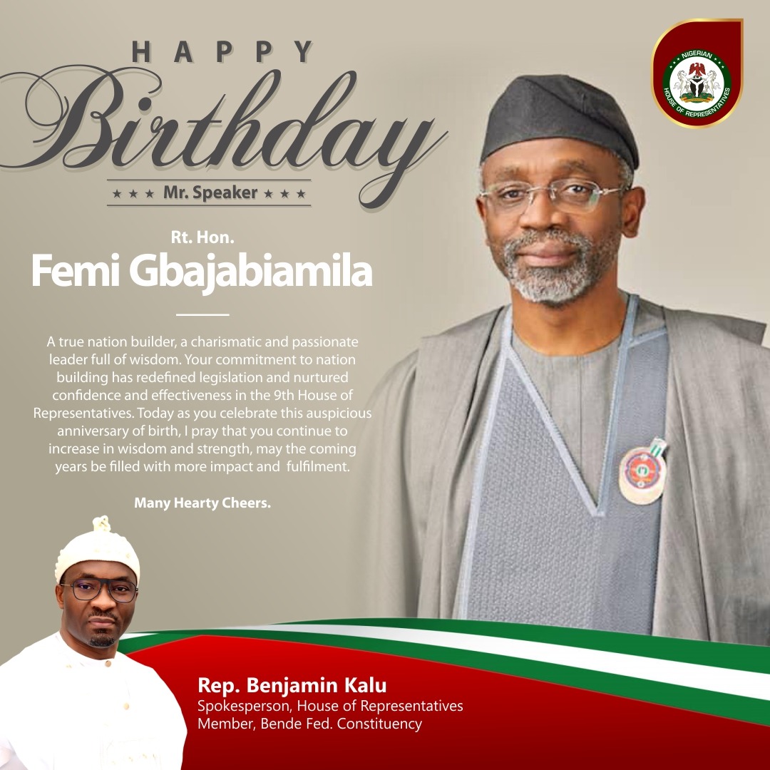 Hon. Ben Kalu Salutes Speaker Gbajabiamila At 59, Describes Him As Selfless Leader