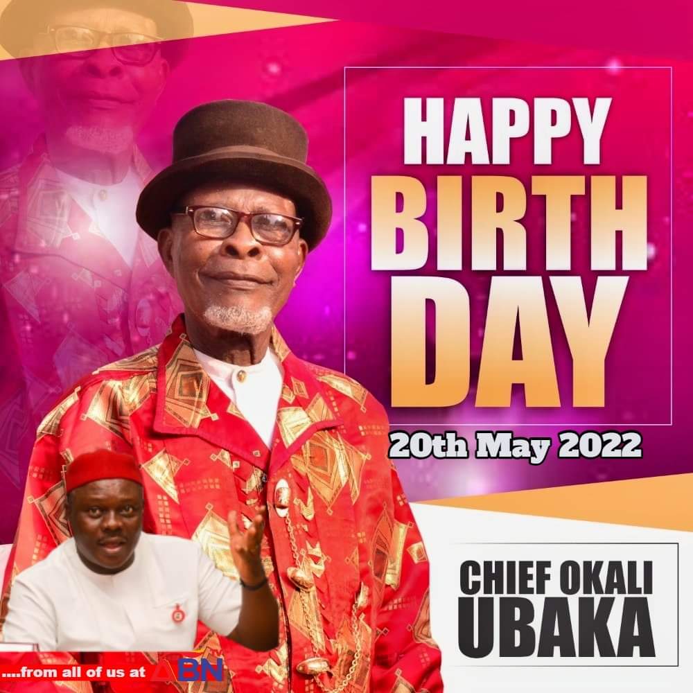 Chikwe Udensi Greets Chief Ubaka On Birthday, Describes Him As Committed Patriot