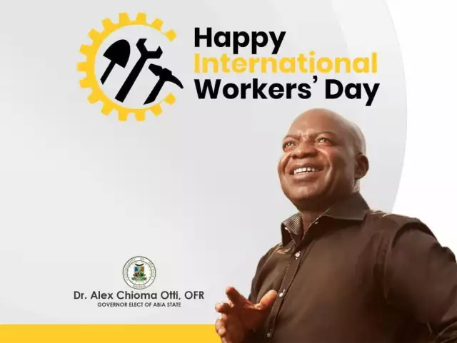 Your Help Is Here, Alex Otti Tells Abia Workers On May Day Your Help Is Here, Alex Otti Tells Abia Workers On May Day