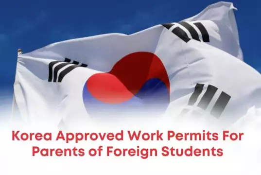 Korea Approved Work Permits For Parents of Foreign Students Korea Approved Work Permits For Parents of Foreign Students