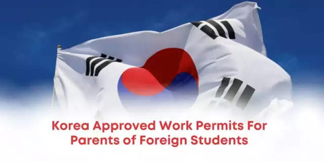 Korea Approved Work Permits For Parents of Foreign Students Korea Approved Work Permits For Parents of Foreign Students