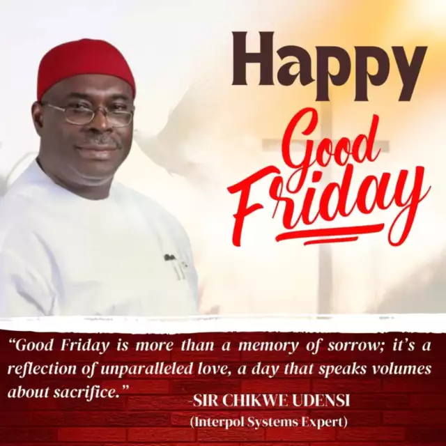 Udensi Salutes Nigerians At Good Friday, Preaches Peace Udensi Salutes Nigerians At Good Friday, Preaches Peace