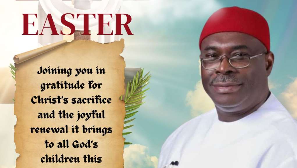 Udensi Felicitates With Nigerians At Easter, Calls For National Healing