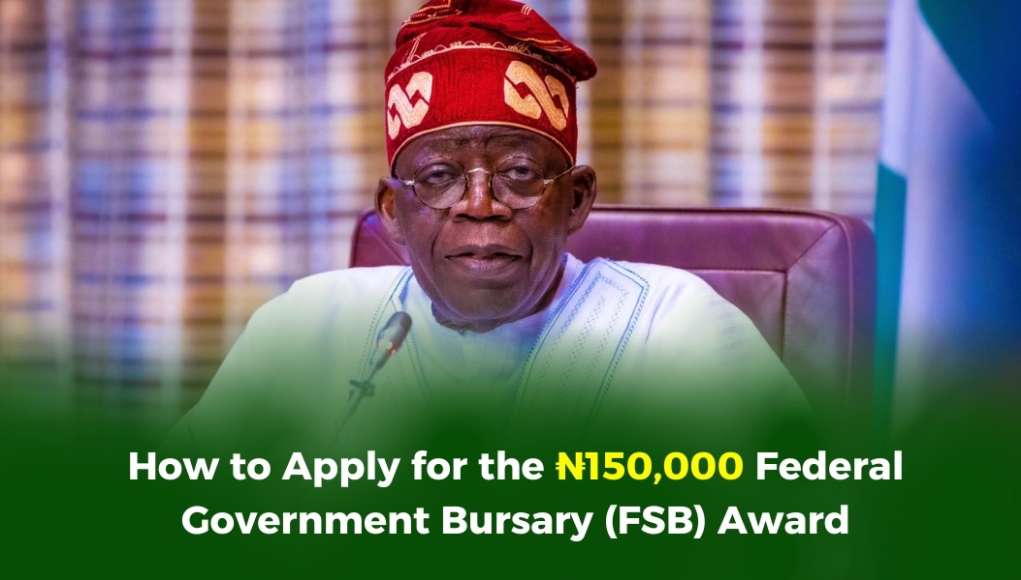 How To Access FG’s ₦150,000 Federal Government Bursary (FSB) Award