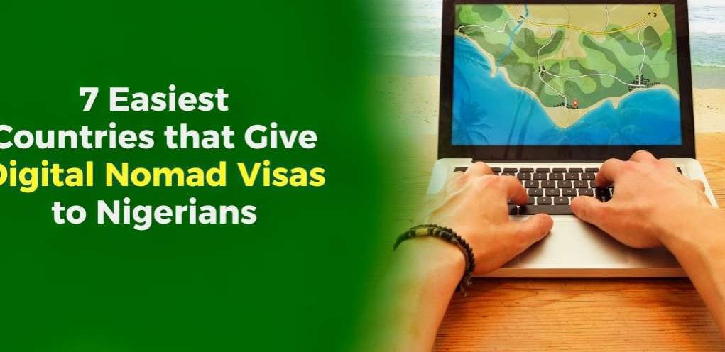 See List Of 7 Countries Offering Nomad Visas To Nigerians Easily