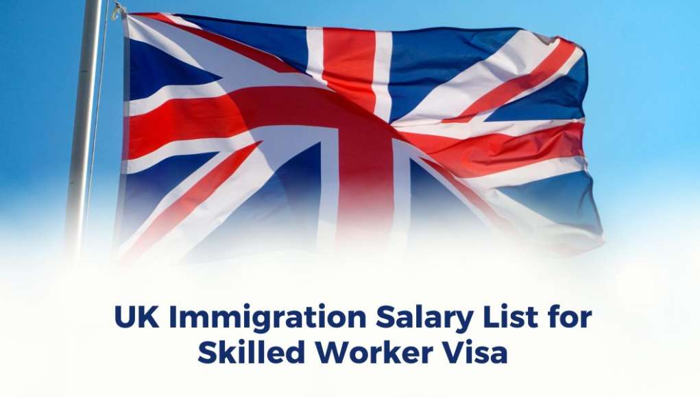 UK Releases Immigration Salary List For Skilled Worker Visa