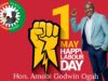 2024 Labour Day: Hon. Amobi Ogah Salutes Nigerian Workers