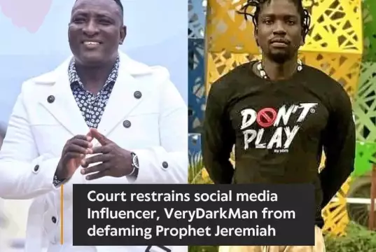 Court Orders VeryDarkMan To Cease Defamatory Posts Against Prophet Jeremiah Court Orders VeryDarkMan To Cease Defamatory Posts Against Prophet Jeremiah
