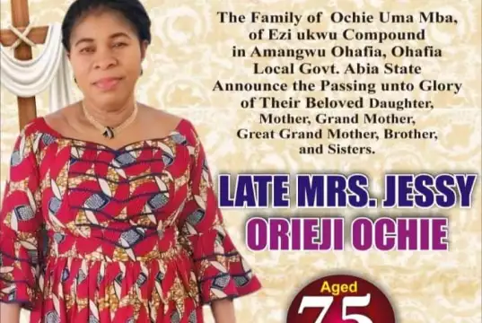 Late Mrs. Jessy Orieji Ochie Set For Burial August 30 In Ohafia (See Poster) Late Mrs. Jessy Orieji Ochie Set For Burial August 30 In Ohafia (See Poster)