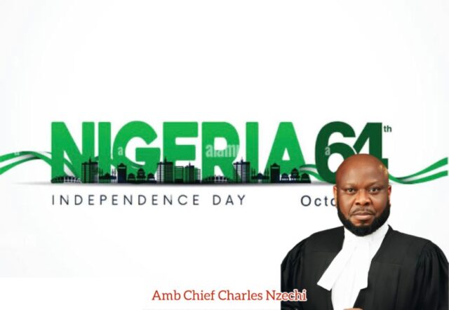 Independence: Charles Nzechi Calls For Total Commitment To Brighter Future For Nigeria Independence: Charles Nzechi Calls For Total Commitment To Brighter Future For Nigeria