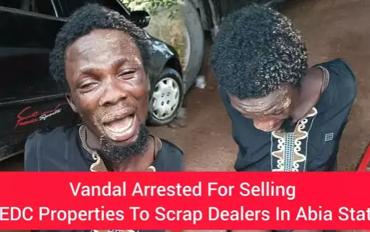 Vandal Arrested For Selling EEDC Properties To Scrap Dealers In Abia (Photos + Video) Vandal Arrested For Selling EEDC Properties To Scrap Dealers In Abia (Photos + Video)