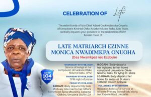 Celebration Of Life: 104-Year-Old Matriarch, Ezinne Monica Nwadimkpa Onuoha, Set For Burial In Umuahia Celebration Of Life: 104-Year-Old Matriarch, Ezinne Monica Nwadimkpa Onuoha, Set For Burial In Umuahia